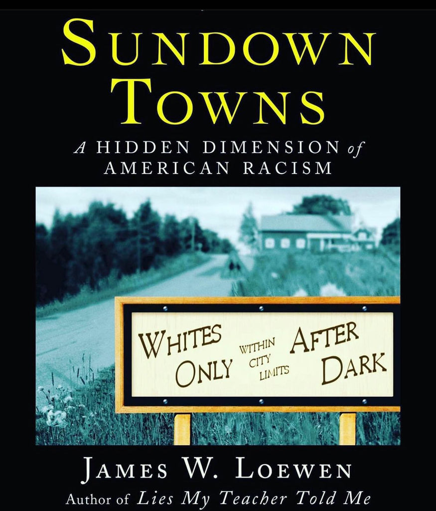 Sundown Towns: A Hidden Dimension of American Racism