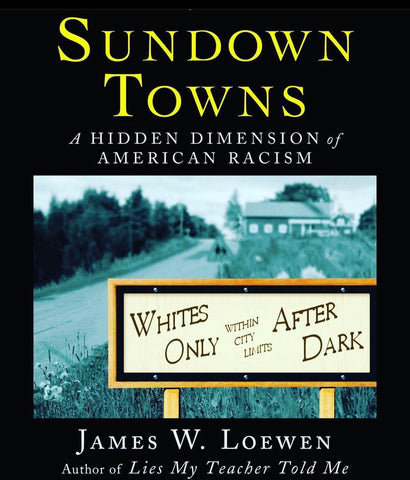 Sundown Towns: A Hidden Dimension of American Racism