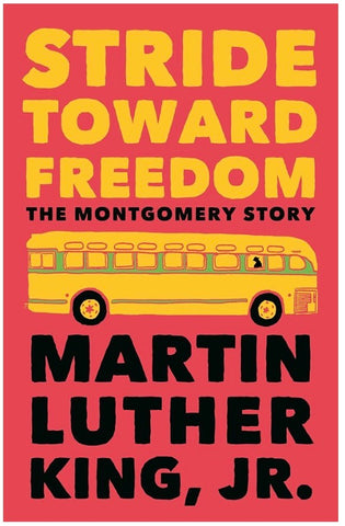 Stride Toward Freedom: The Montgomery Story (King Legacy) by: Martin Luther King, Jr.