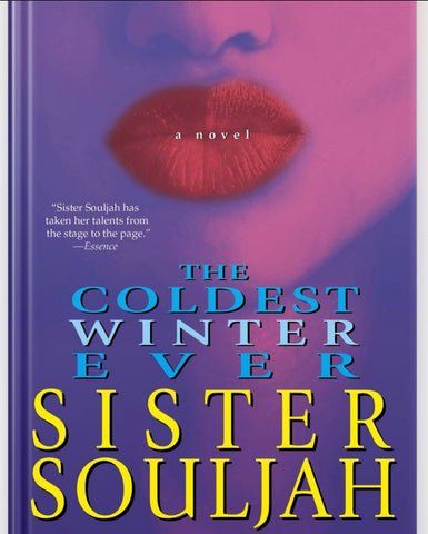 The Coldest Winter Ever: A Novel by: Sister Souljah (The Winter Santiaga Series)