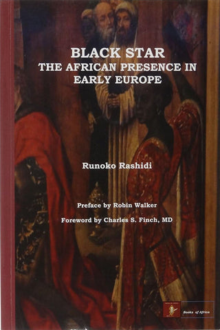 Black Star: the African Presence in Early Europe by: Runoko Radhidi