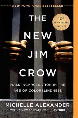 (Paperback) The New Jim Crow: Mass Incarceration in the Age of Colorblindness by: Michelle Alexander