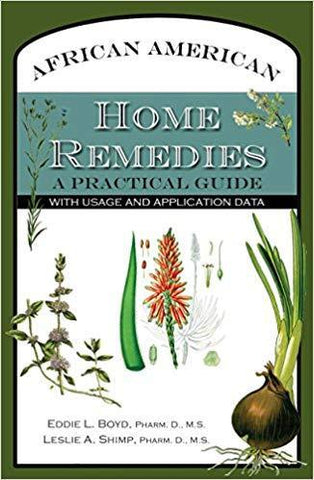 African American Home Remedies: A Practical Guide by Eddie L. Boyd