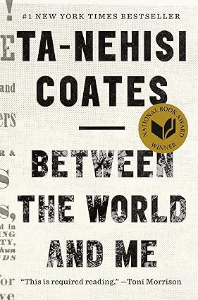 Between the World and Me (Hardcover) by: Ta-Nehisi Coates