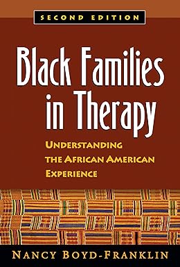 Black Families in Therapy: Understanding the African American Experience Second Edition by Nancy Boyd-Franklin (Author)