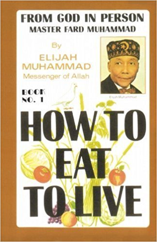 How To Eat To Live, Book 1 (Paperback) by: Elijah Muhammad