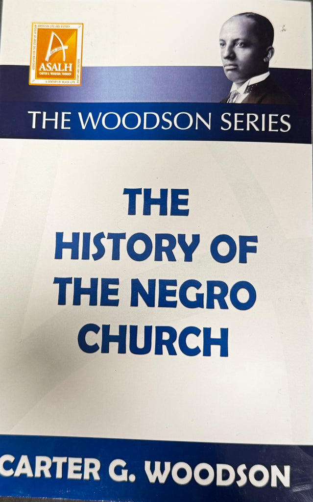 The History of the Negro Church by: Carter Godwin Woodson