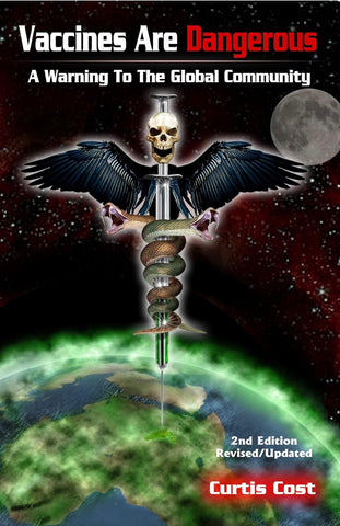 Vaccines Are Dangerous by: Curtis Cost