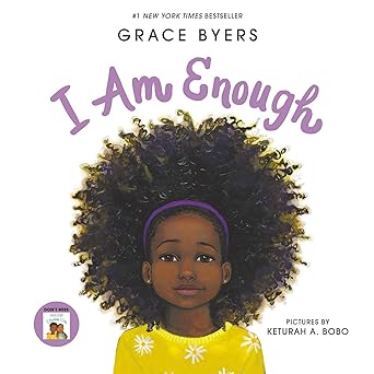 I Am Enough (Hardcover – Picture Book) by Grace Byers (Author)