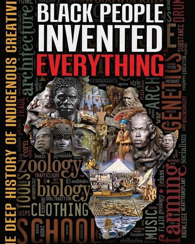 Black People Invented Everything by: Dr. Dass (aka - Supreme Understanding)