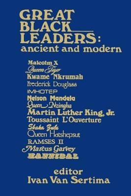 Great Black Leaders Ancient and Modern (editor): by Ivan Van Sertima