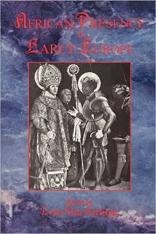 African Presence In Early Europe edited by Ivan Van Sertima