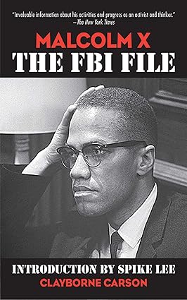 Malcolm X: The FBI File (Paperback) – by: Clayborne Carson (Author), David Gallen (Editor), Spike Lee (Introduction)