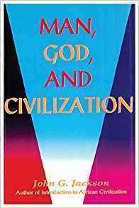 Man, God, and Civilization (Paperback) by: John G. Jackson