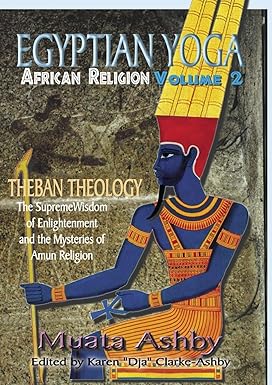 Egyptian Yoga: African Religion vol.2 (Paperback) by: Muata Ashby (Author)