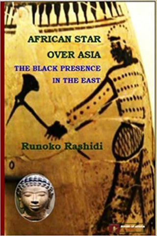 African Star Over Asia: The Black Presence in the East (Paperback) by: Runoko Rashidi