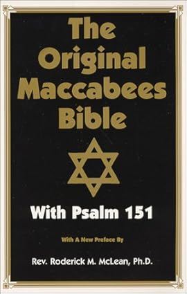 The Original Maccabees Bible With Psalm 151 (Paperback) by Roderick Michael McLean