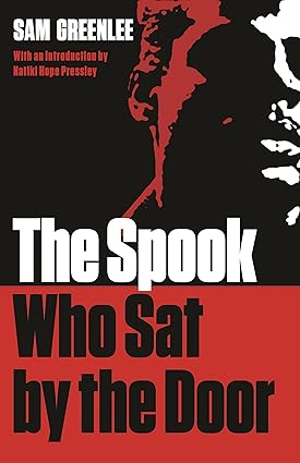 The Spook Who Sat By The Door by: Sam Greenlee