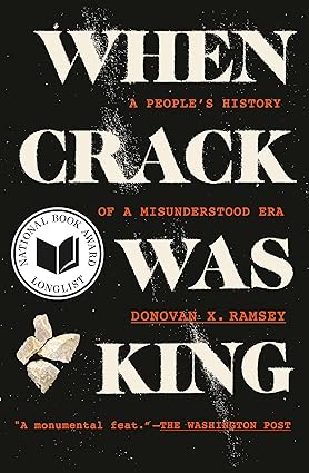When Crack Was King: A People's History of a Misunderstood Era (Paperback) – by: Donovan X. Ramsey (Author)