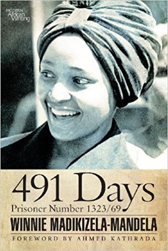 491 Days: Prisoner Number 1323/69 by Winnie Madikizela-Mandela