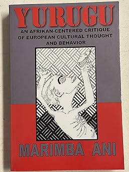 Yurugu (Paperback) – by Marimba Ani (Author)